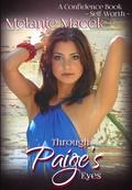 Through Paige's Eyes: A Confidence Book - Self-Worth (Confidence #1) by Melanie Macek