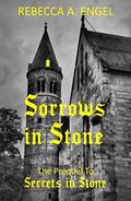 Sorrows in Stone: The Prequel to Secrets in Stone (The In Stone Trilogy #2) by Rebecca A. Engel