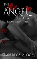 The Angel Trilogy  (The Complete Collection) by Kimberly Blalock