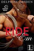 Ride 'Em (Giddyup #1) by Delphine Dryden
