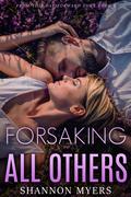 Forsaking All Others by Shannon Myers
