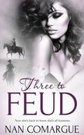 Three to Feud by Nan Comargue