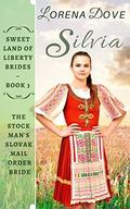 Sivlia: The Stockman's Slovak Mail Order Bride (Sweet Land of Liberty Brides #3) by Lorena Dove