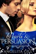 Pearls & Persuasion (The Priceless Collection #2) by Angelita Gill