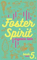 Foster Spirit (Aging Out #5) by Liz Seils