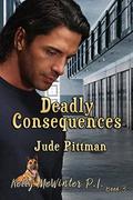 Deadly Consequences: Second Edition (Kelly McWinter PI #3) by Jude Pittman