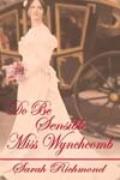 Do Be Sensible, Miss Wynchcomb by Sarah Richmond