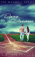 Dare to Dream by S.B. Alexander
