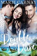 Double Dare: A Menage Romance by Marie Carnay