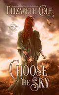 Choose the Sky (Swordcross Knights #2) by Elizabeth Cole