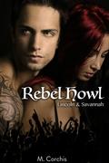 Rebel Howl:Lincoln & Savannah by M. Corchis