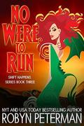 No Were To Run: Shift Happens Book Three by Robyn Peterman