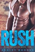 Rush - Blue Devils MC Book 2 by Ashley Rhodes