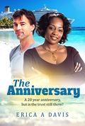 The Anniversary: A Clean Mature Couple BWWM Marriage Romance by Erica A Davis