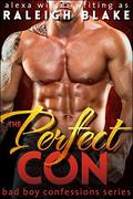 The Perfect Con (Bad Boy Confessions #1) by Alexa Wilder