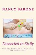 Desserted in SIcily: From the Author of the best-seller "The Husband Diet" by Nancy Barone