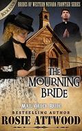 The Mourning Bride  (Brides For The Brothers) by Rosie Attwood