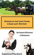 Murder At The Craft Store (Sara Lapp Mystery) by Suzanna Murdock