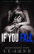 If You Fall: A Brimstone Series Novel (The Brimstone #1) by S. E. Lund