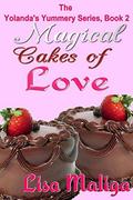 Magical Cakes of Love (Yolanda's Yummery #2) by Lisa Maliga