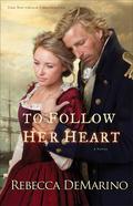 To Follow Her Heart (The Southold Chronicles #3) by Rebecca DeMarino
