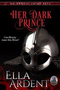 Her Dark Prince: An Erotic Fairy Tale (Tales from Euphoria #1) by Ella Ardent