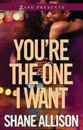 You're the One I Want: A Novel by Shane Allison