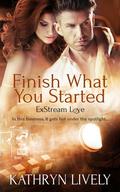 Finish What You Started (ExStream Love #1) by Kathryn Lively