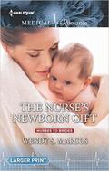 The Nurse's Newborn Gift (Nurses to Brides) by Wendy S. Marcus