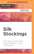 Silk Stockings: 3 Sensual Novellas by Constance Munday