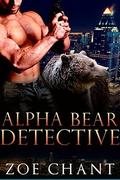Alpha Bear Detective: BBW Bear Shifter Paranormal Romance by Zoe Chant