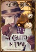 A Glitch in Time by April Hill