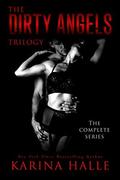 The Dirty Angels Trilogy: The Complete Box Set by Karina Halle