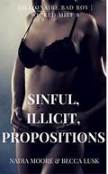 Sinful, Illicit, Propositions: Billionaire Bad Boy/Wicked MILF 8 by Nadia Moore