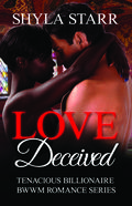 Love Deceived: Tenacious Billionaire BWWM Romance Series, Book 1 by Shyla Starr