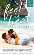 Feel the Heat: A Contemporary Romance Anthology by Christine Bell