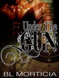 Under The Gun 1 (Hardy and Day #1) by BLMorticia