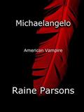 Michaelangelo: American Vampire by raine parsons