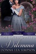 The Debutante's Dilemma (Classic Regency Romances #16) by Donna Lea Simpson