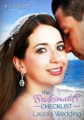 Laura's Wedding (The Bridesmaid's Checklist #1) by K.T. Castle