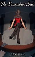 The Succubus' Sub by John Dylena