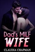 Dad's MILF WIFE by Claudia Chapman