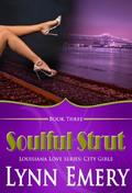 Soulful Strut  (Louisiana Love Series: City Girls) by Lynn Emery