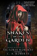 Snakes in the Garden by C. A. Roberts