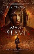 Mage Slave by R.K. Thorne