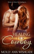 Healing Her Cowboy by Molly Ann Wishlade