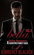 Bella (A Sagatori family saga-A Mafia Romance #6) by Kimberly Blalock