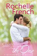 Charming the One: (Meadowview Heroes # 3) by Rochelle French
