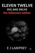 Eleven Twelve Dig And Delve (Grasshopper Lawns #6) by E.J. Lamprey
