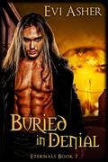 Buried In Denial (Eternals, #7) by Evi Asher